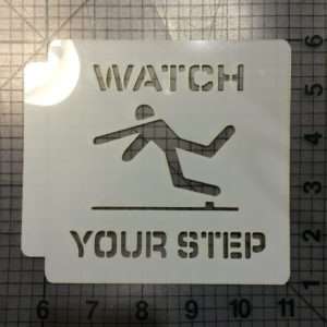 Watch Your Step Stencil 100