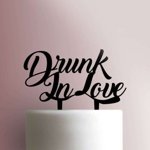 Drunk in Love Cake Topper 100