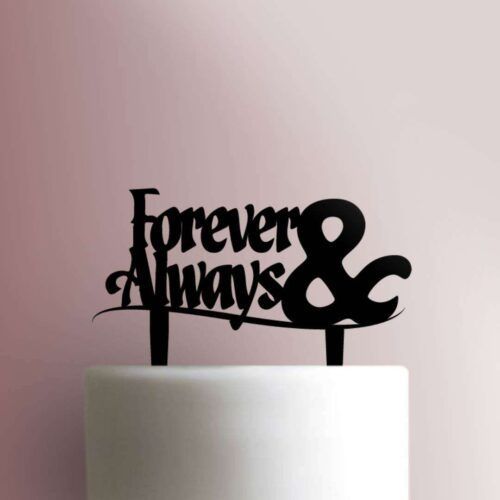Forever and Always Cake Topper 100