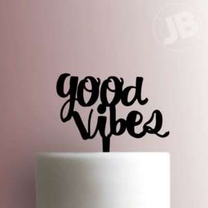 Good Vibes Cake Topper 100