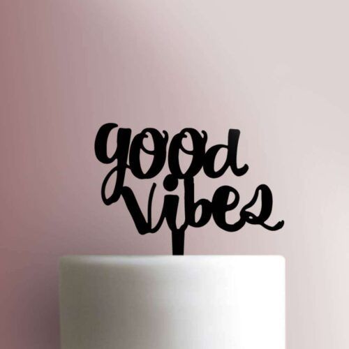 Good Vibes Cake Topper 100