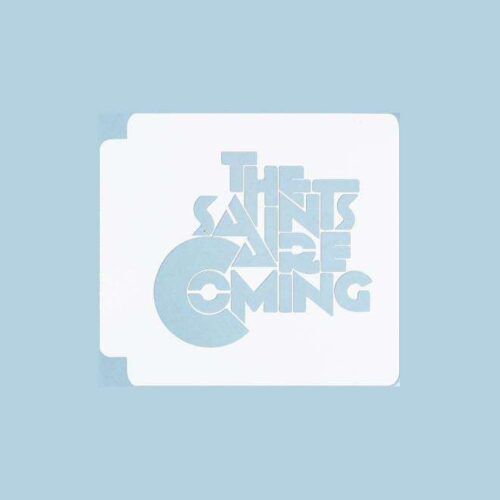 The Saints Are Coming Stencil 100