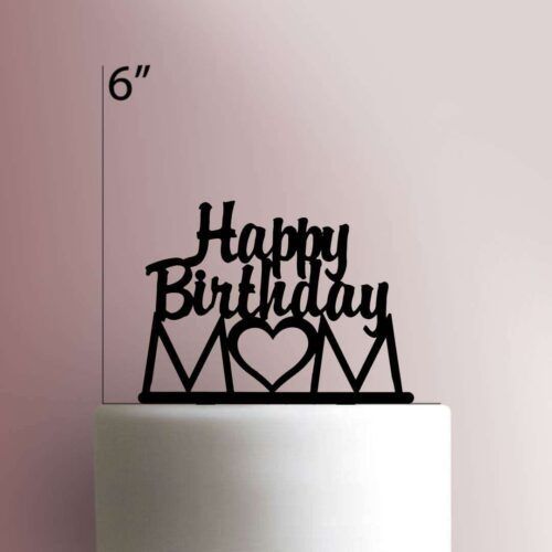 Happy Birthday Mom 225-232 Cake Topper