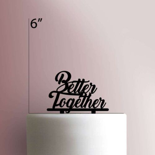Better Together 225-244 Cake Topper
