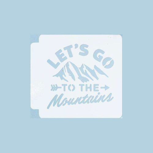 Let's Go to the Mountains 783-798 Stencil