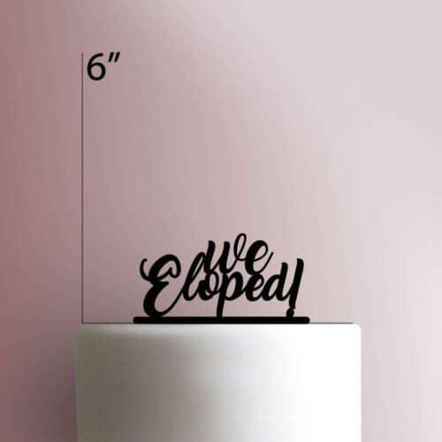 We Eloped! 225-417 Cake Topper