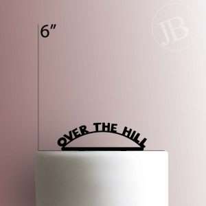 Over the Hill 225-425 Cake Topper