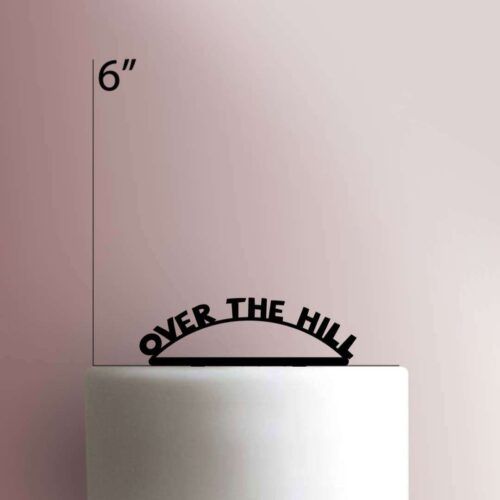 Over the Hill 225-425 Cake Topper