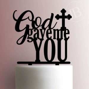 God Gave Me You 225-392 Cake Topper