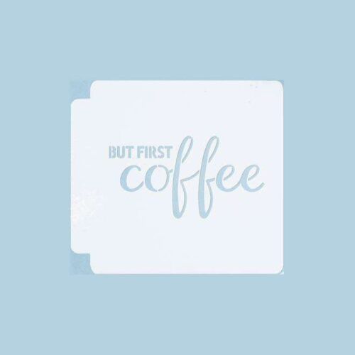But First Coffee 783-B023 Stencil