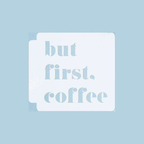 But First Coffee 783-B023 Stencil