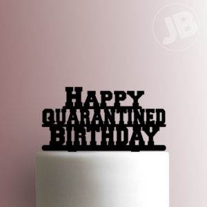 Happy Quarantined Birthday 225-875 Cake Topper