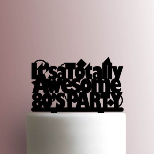 Its a Totally Awesome 80s Party 225-A089 Cake Topper