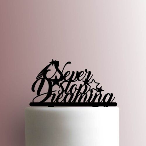 Never Stop Dreaming 225-902 Cake Topper