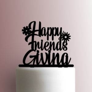 Thanksgiving - Happy Friendsgiving 225-906 Cake Topper