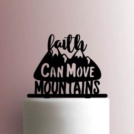 Faith Can Move Mountains 225-A739 Cake Topper