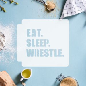 Eat Sleep Wrestle 783-H521 Stencil